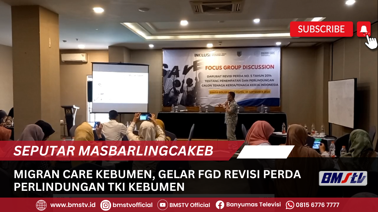 MIGRAN CARE KEBUMEN, GELAR FGD REVISI PERDA PERLINDUNGAN TKI KEBUMEN