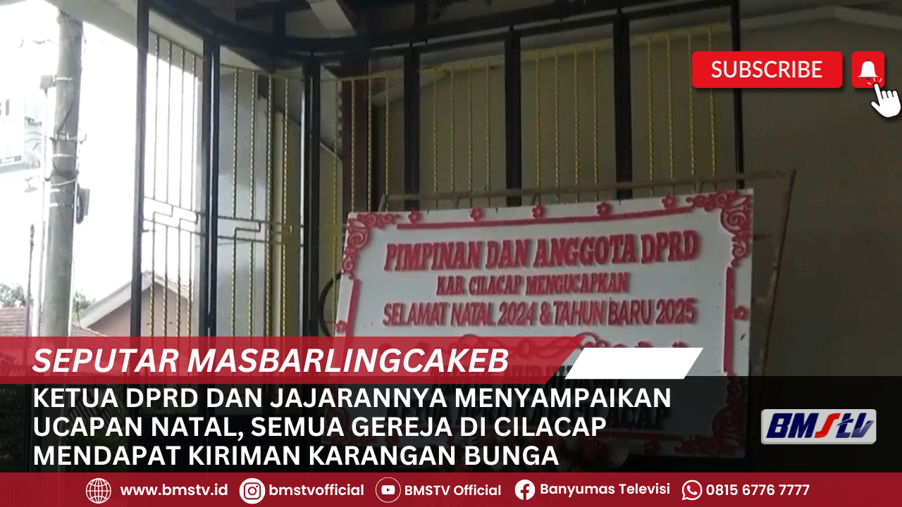 KETUA DPRD DAN JAJARANNYA MENYAMPAIKAN UCAPAN NATAL, SEMUA GEREJA DI CILACAP MENDAPAT KIRIMAN KARANGAN BUNGA