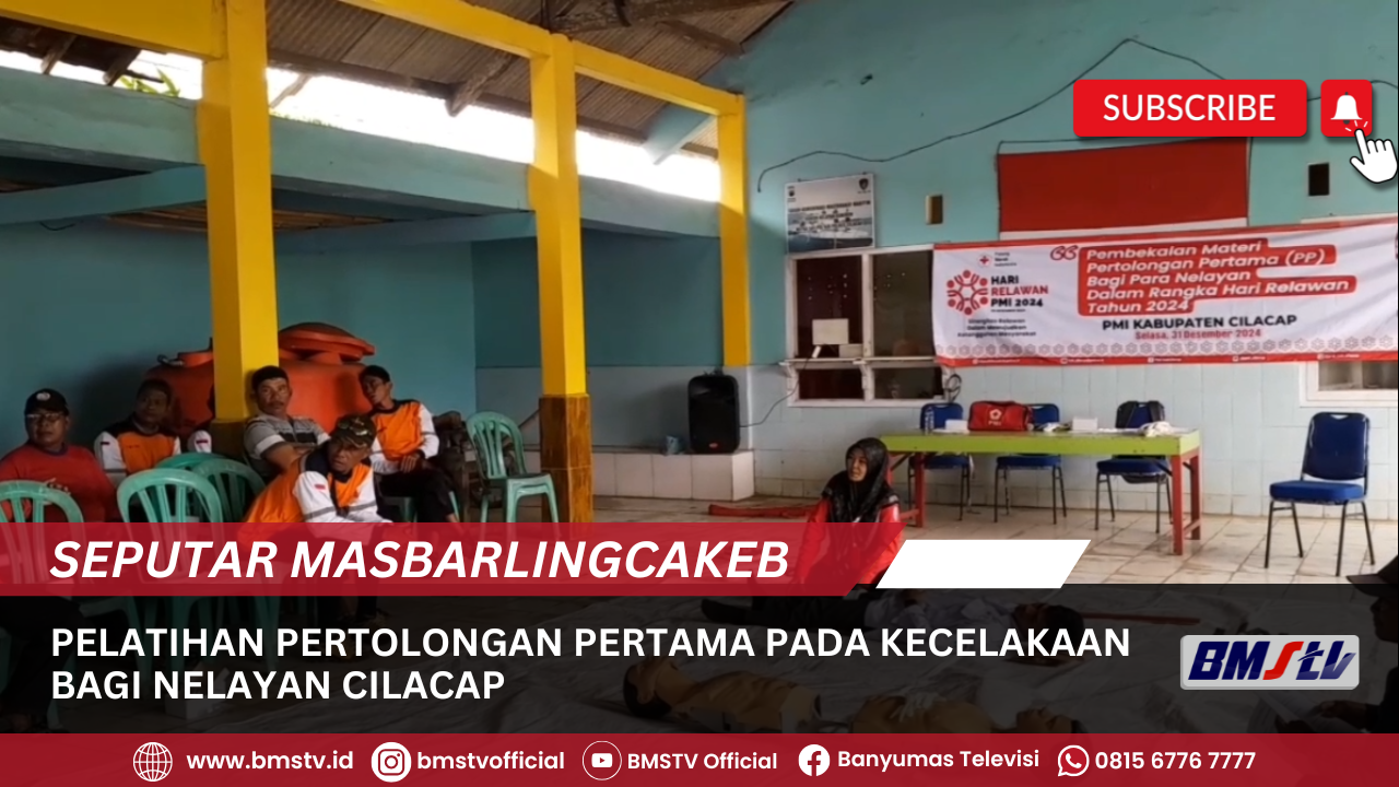 PELATIHAN PERTOLONGAN PERTAMA PADA KECELAKAAN BAGI NELAYAN CILACAP